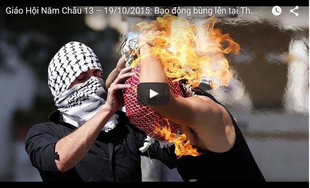 Video: Giáo Hội Năm Châu 13 – 19/10/2015: Bạo động bùng lên tại Thánh Địa
