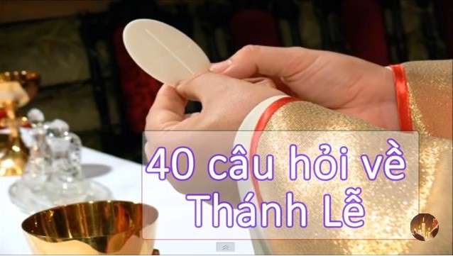 40 Câu Hỏi Về Thánh Lễ Thường Gặp