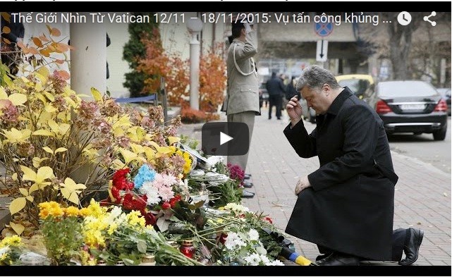Video: Thế Giới Nhìn Từ Vatican 12/11 – 18/11/2015: Vụ tấn công khủng bố tại Paris
