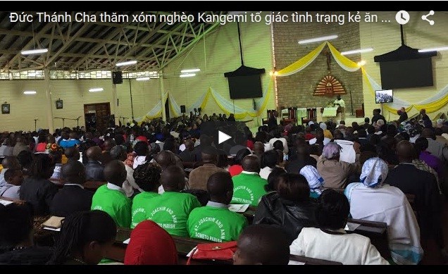 Video: Đức Thánh Cha thăm xóm nghèo Kangemi tố giác tình trạng kẻ ăn không hết, người lần không ra