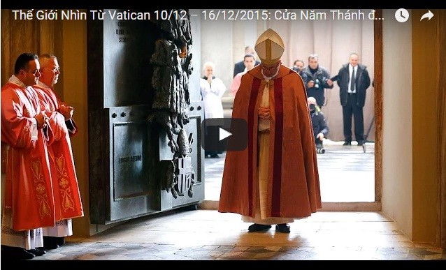 Video: Thế Giới Nhìn Từ Vatican 10/12 – 16/12/2015: Cửa Năm Thánh được mở trên toàn thế giới