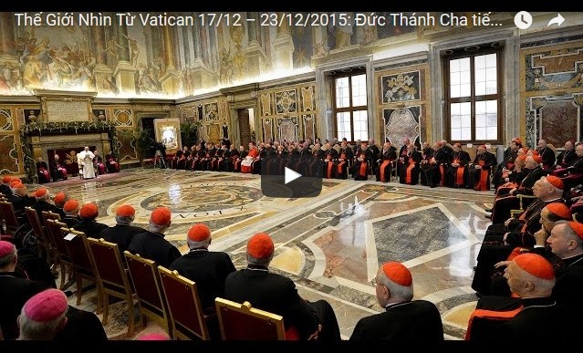 Video: Thế Giới Nhìn Từ Vatican 17/12 – 23/12/2015: Đức Thánh Cha tiếp kiến Giáo Triều Rôma