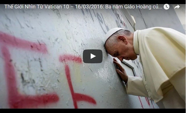 Video: Thế Giới Nhìn Từ Vatican 10 – 16/03/2016: Ba năm Giáo Hoàng của Đức Thánh Cha Phanxicô qua các con số