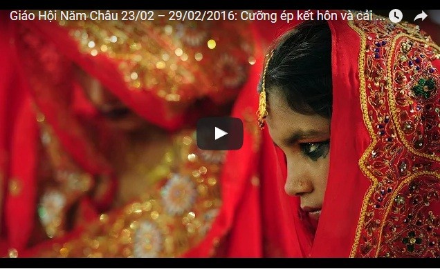 Video: Giáo Hội Năm Châu 23/02 – 29/02/2016: Cưỡng ép kết hôn và cải sang đạo Hồi tại Pakistan