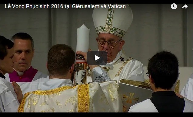 Video: Lễ Vọng Phục sinh 2016 tại Giêrusalem và Vatican