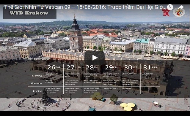 Video: Thế Giới Nhìn Từ Vatican 09 – 15/06/2016: Trước thềm Đại Hội Giới Trẻ Thế Giới 2106 tại Krakow