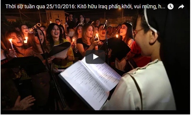 Video: Thời sự tuần qua 25/10/2016: Kitô hữu Iraq phấn khởi, vui mừng, hy vọng