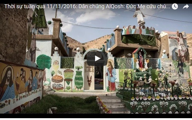 Video: Thời sự tuần qua 11/11/2016: Thị trấn Kitô Giáo duy nhất trong vùng Ninivê không bị IS chiếm đóng