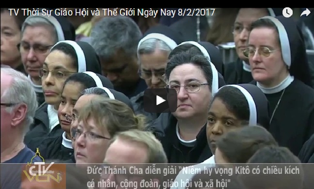 TV Thời Sự Giáo Hội và Thế Giới Ngày Nay 8/2/2017