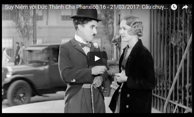 Video: Suy Niệm với Đức Thánh Cha Phanxicô 16 - 21/03/2017: Câu chuyện Ánh Sáng Ðô Thị