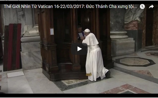 Video: Thế Giới Nhìn Từ Vatican 16-22/03/2017: Đức Thánh Cha xưng tội tại Đền Thờ Thánh Phêrô
