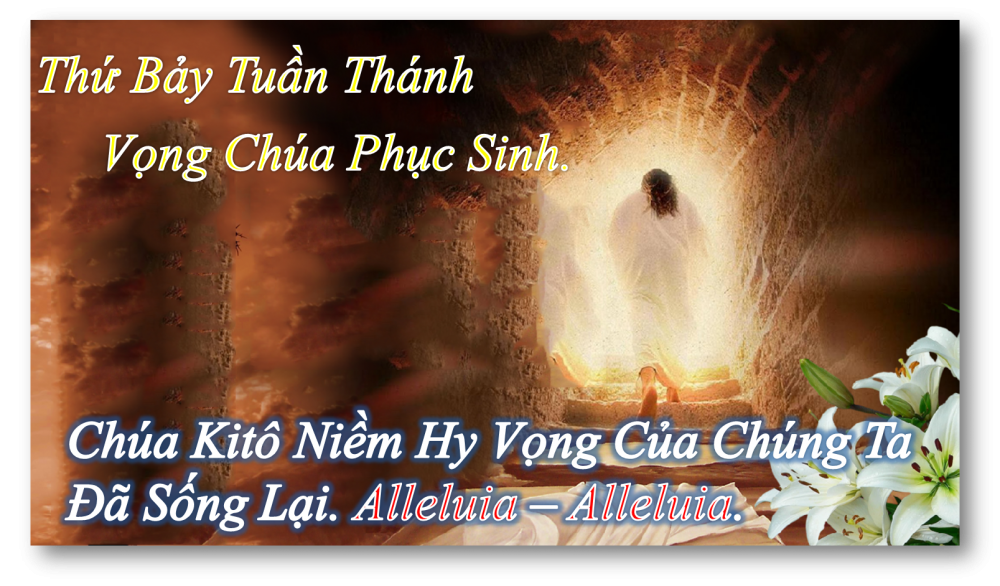 [AUDIO THÁNH LỄ] LỄ VỌNG CHÚA PHỤC SINH NĂM B. Chúa Phục Sinh