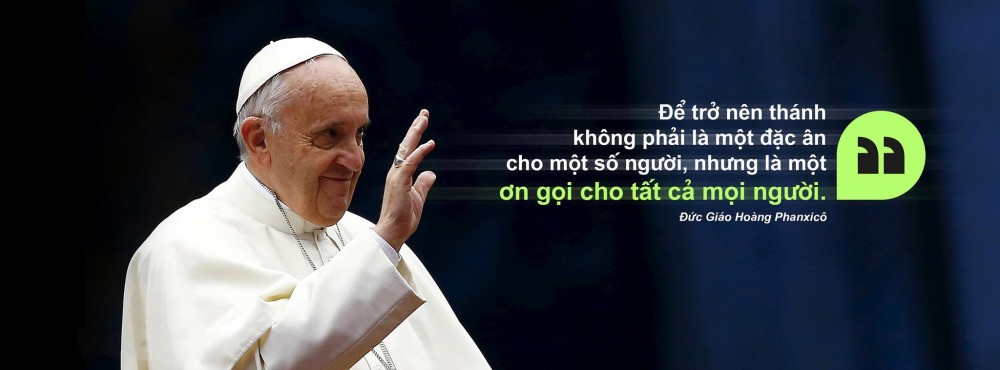 Mười lời khuyên của Đức Phanxicô để nên thánh