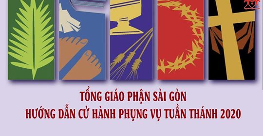 TGP Sài Gòn: HƯỚNG DẪN CỬ HÀNH PHỤNG VỤ TUẦN THÁNH 2020