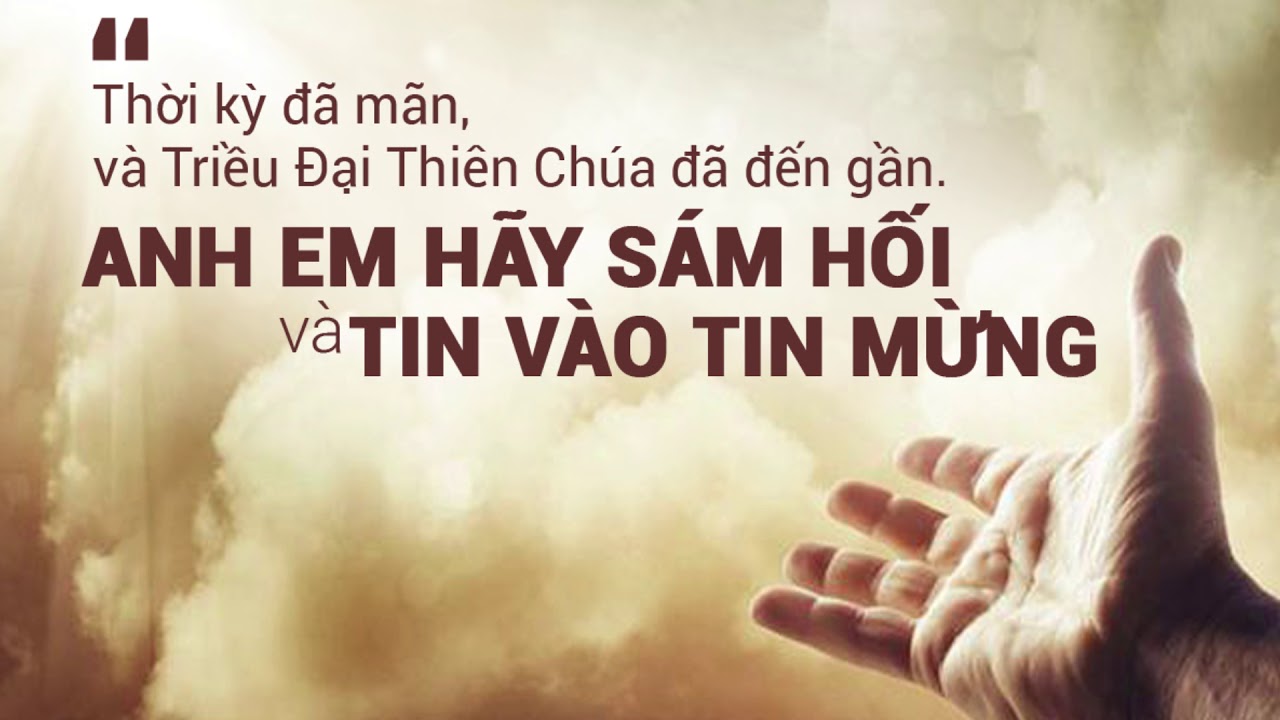 [AUDIO THÁNH LỄ] CHÚA NHẬT III TN-B: CHỦ ĐỀ SÁM HỐI VÀ TIN VÀO TIN MỪNG