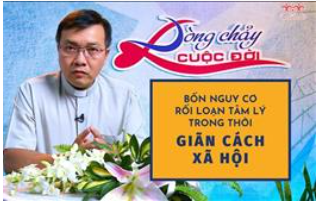 TGP Sài Gòn - Dòng chảy cuộc đời: Bốn nguy cơ rối loạn tâm lý trong thời giãn cách xã hội