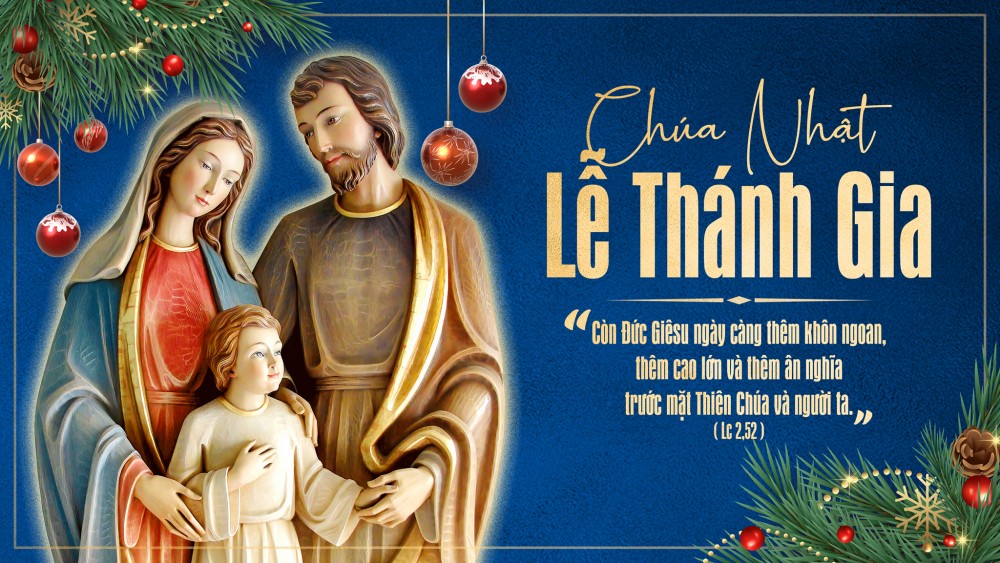 CẦU NGUYỆN VỚI PHÚC ÂM - TUẦN THÁNH GIA : THÁNH GIA CHÚA GIÊSU, ĐỨC MARIA và THÁNH GIUSE