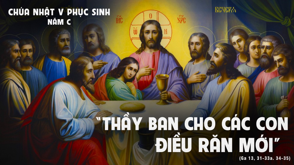 Chúa Nhật thứ Năm Mùa Phục Sinh : Điều răn mới 