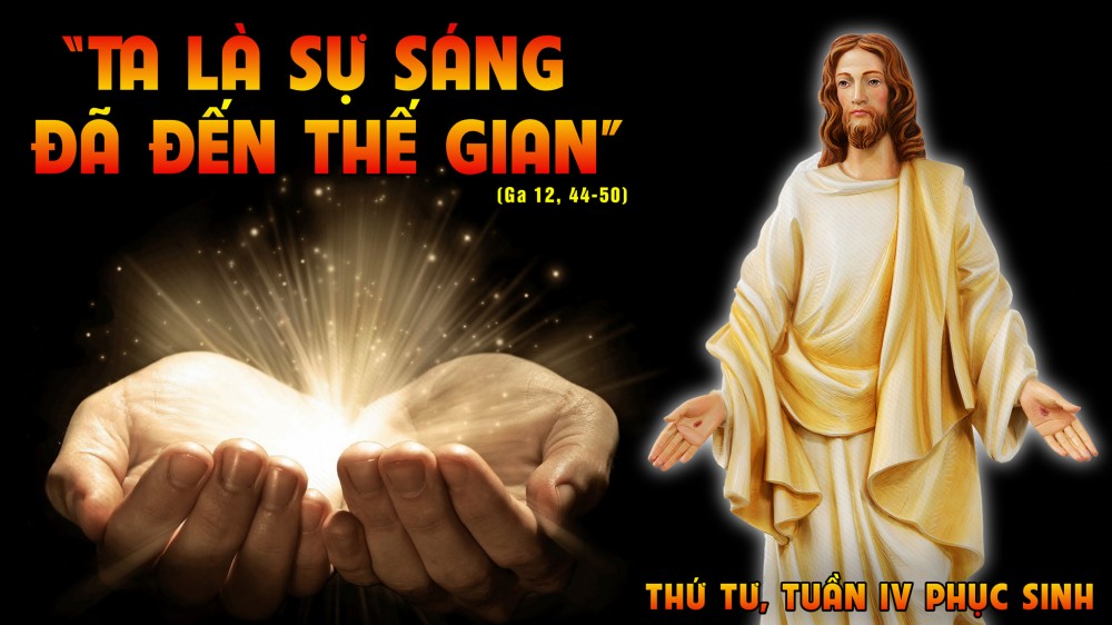 Thứ Tư tuần thứ Tư Mùa Phục Sinh : Tin Con Là Tin Cha