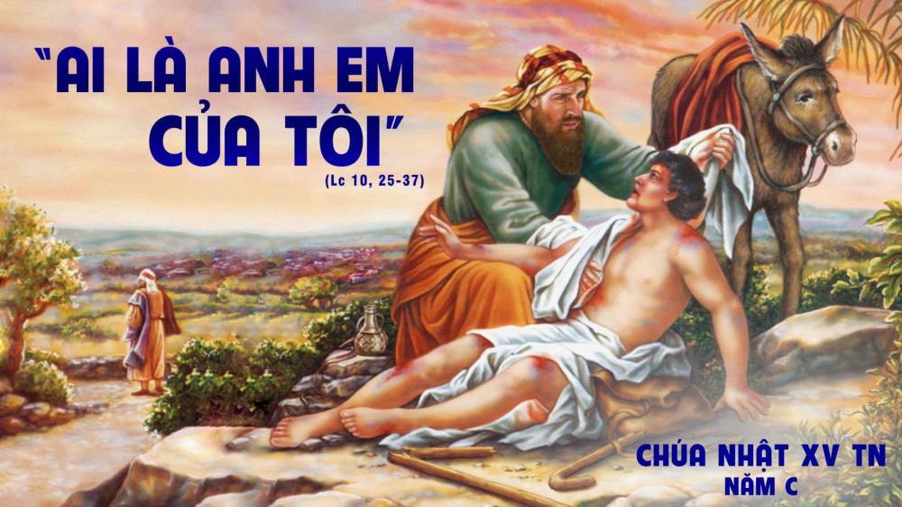 Chúa Nhật Tuần XV - TN : Ai thân cận ai ?