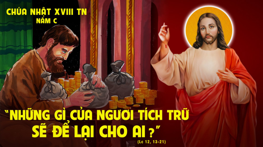 Chúa Nhật Tuần XVIII - TN : Của cải sẽ về ai ?