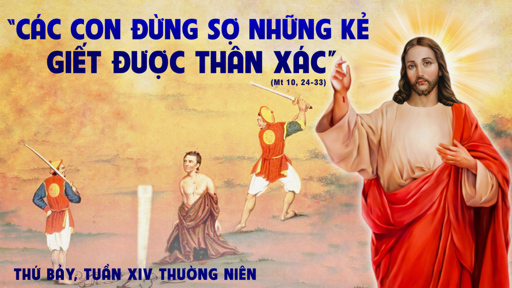 Thứ Bảy Tuần XIV - TN : Ðừng Sợ Người Ðời