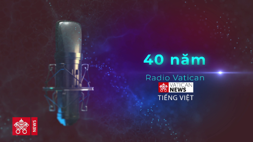 40 năm Tiếng Việt hiện diện tại Radio Vatican - Vatican News phục vụ người Công giáo Việt