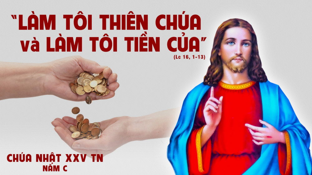 [AUDIO THÁNH LỄ] CHÚA NHẬT XXV TN-C CHỦ ĐỀ THIÊN CHÚA HAY TIỀN CỦA