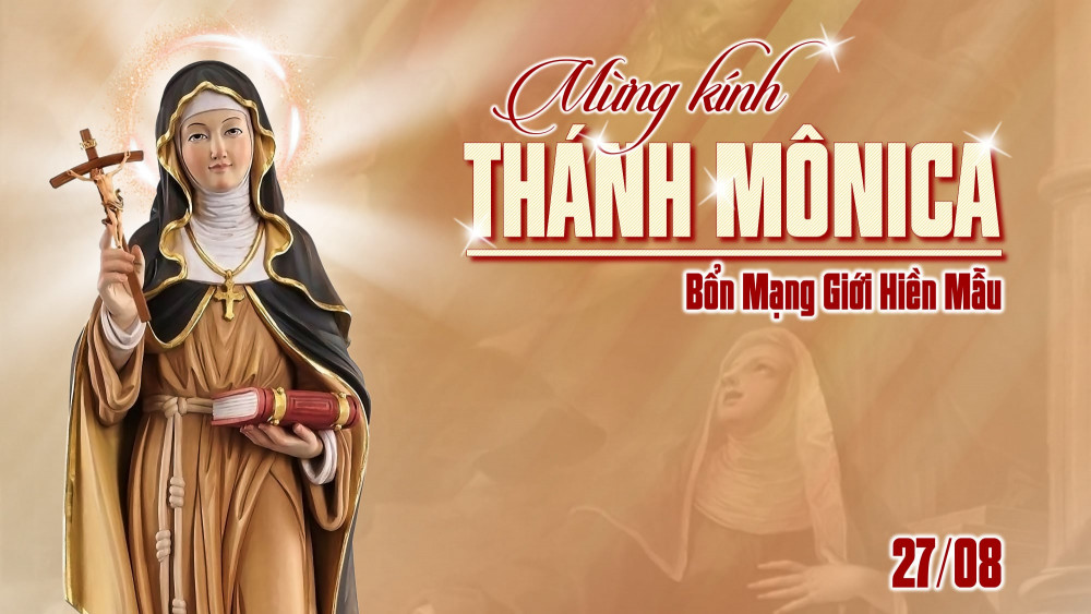 THÔNG BÁO : Lễ kính Thánh Monica bổn mạng giới hiền mẫu