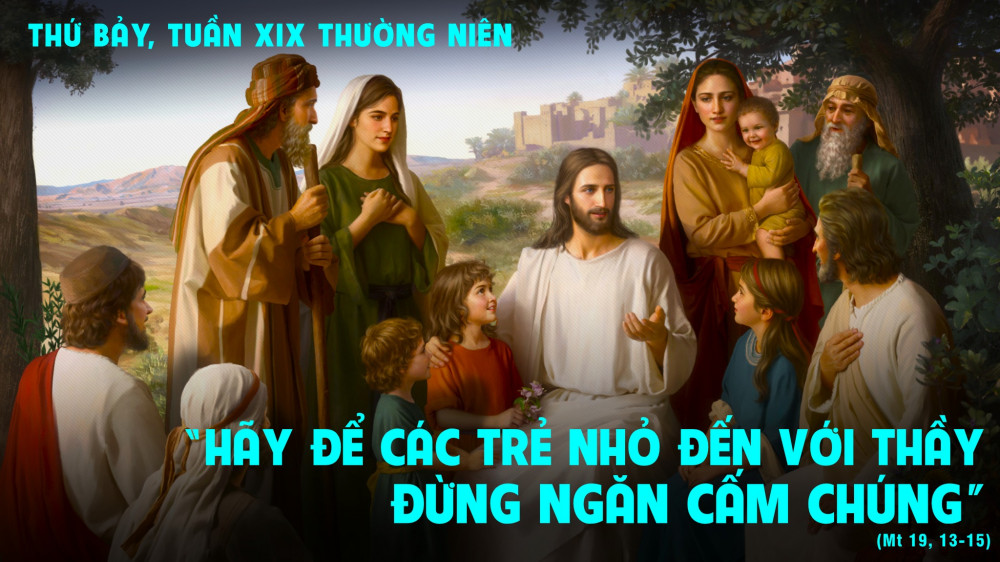 Thứ Bảy trong tuần thứ XIX - TN : Hãy nên như trẻ nhỏ