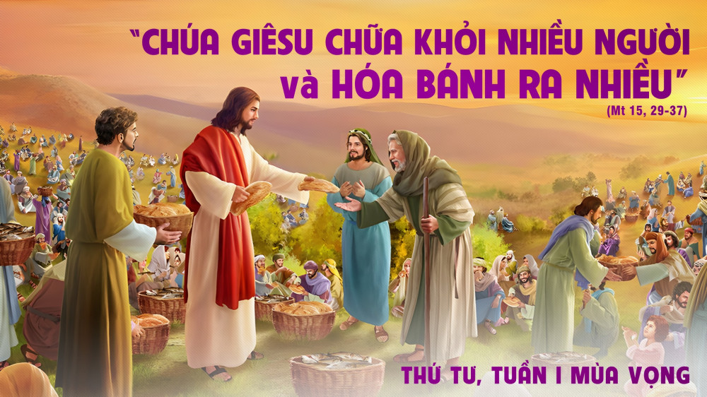 Thứ Tư tuần thứ 1  Mùa Vọng : Ai nấy được no nê