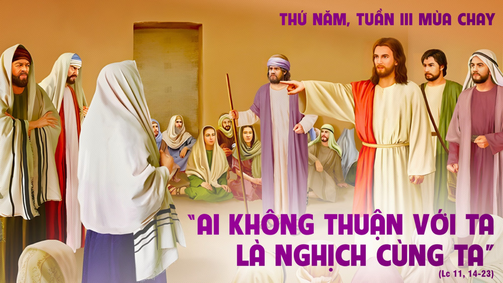 Thứ Năm trong tuần thứ Ba Mùa Chay : ĐỨNG VỀ “PHE” CỦA CHÚA GIÊ-SU