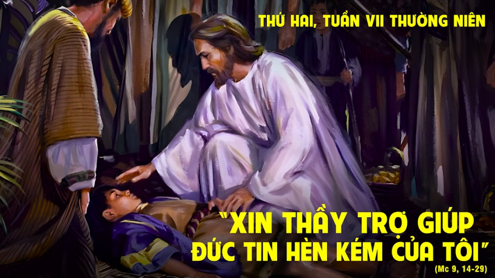 Thứ Hai trong tuần thứ Bảy Mùa TN : NIỀM TIN VÀO CHÚA