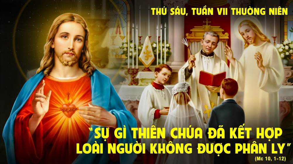 Thứ Sáu trong tuần thứ VII - TN : CHUNG THỦY – THỦY CHUNG