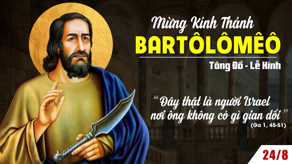 Ngày 24-7 : Kinh Thánh Barthôlômê ô Tông Đồ
