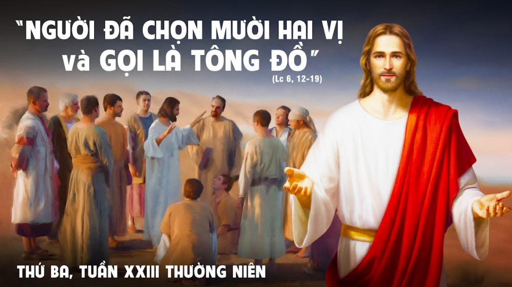 Thứ Ba trong tuần thứ XXIII - TN : Chọn Nhóm Mười Hai