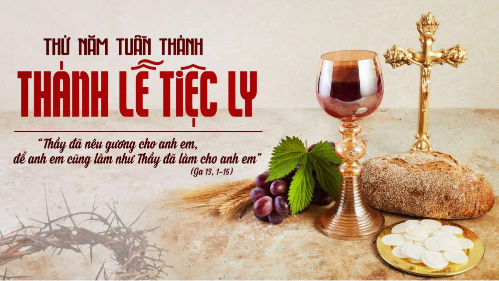 THỨ NĂM TUẦN THÁNH : LỄ VƯỢT QUA NHỚ ƠN CỨU ĐỘ VÀ SỐNG TRỌN VẸN TÌNH YÊU CỦA CHÚA