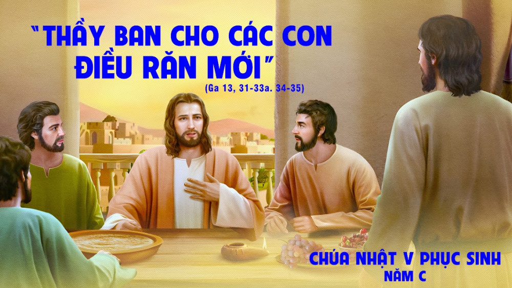 CHÚA NHẬT V PHỤC SINH : TÌNH YÊU – DẤU CHỈ TÔN VINH THIÊN CHÚA