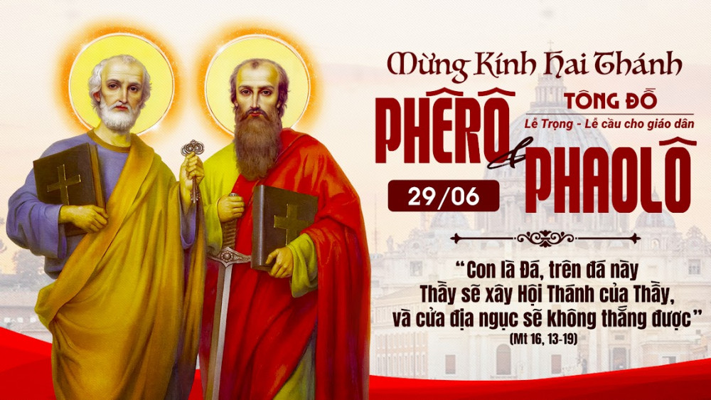 CHÚA NHẬT XIII THƯỜNG NIÊN : PHÊ-RÔ VÀ PHAO-LÔ – HAI TRỤ CỘT XÂY HỘI THÁNH TRÊN ĐỨC TIN