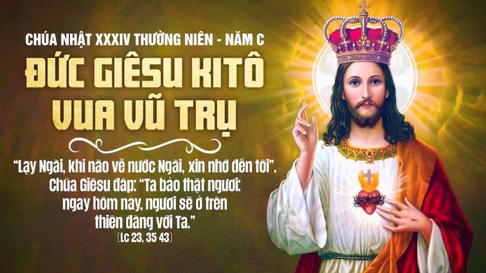CHÚA NHẬT XXXIV THƯỜNG NIÊN : VƯƠNG QUYỀN CỦA THẬP GIÁ – CHÚA GIÊ-SU KI-TÔ VUA VŨ TRỤ