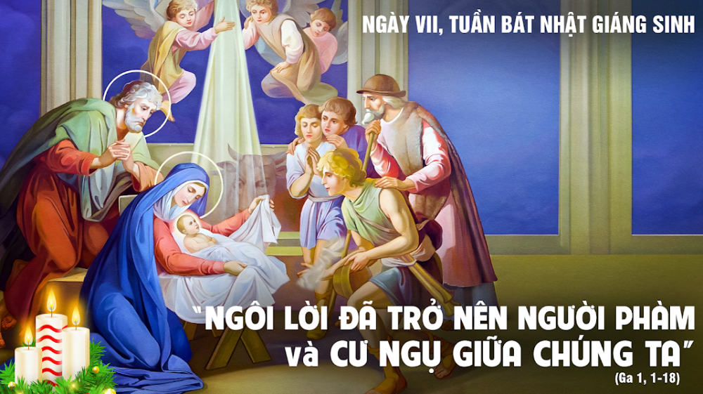 Ngày thứ bảy trong Tuần Bát Nhật Giáng Sinh : NGÔI LỜI ĐÃ LÀM NGƯỜI VÀ CƯ NGỤ GIỮA CHÚNG TA