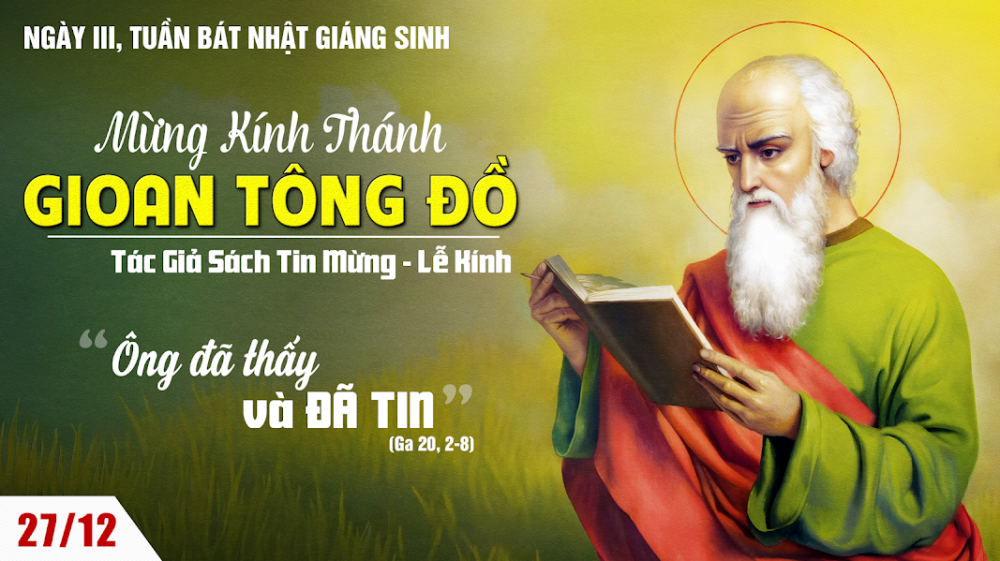 Ngày thứ ba trong tuần Bát Nhật Giáng Sinh: THÁNH GIO-AN TÔNG ĐỒ, TÁC GIẢ SÁCH TIN MỪNG