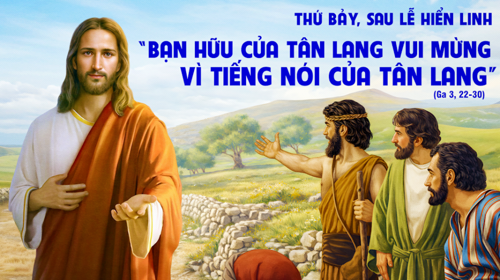 Thứ Bảy Sau lễ Hiển Linh : CHÂN THÀNH TIN TƯỞNG VÀ TÔN TRỌNG