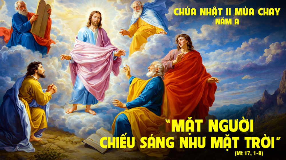 CHÚA NHẬT II MÙA CHAY : CHÚA GIÊSU HIỂN DUNG TRÊN NÚI