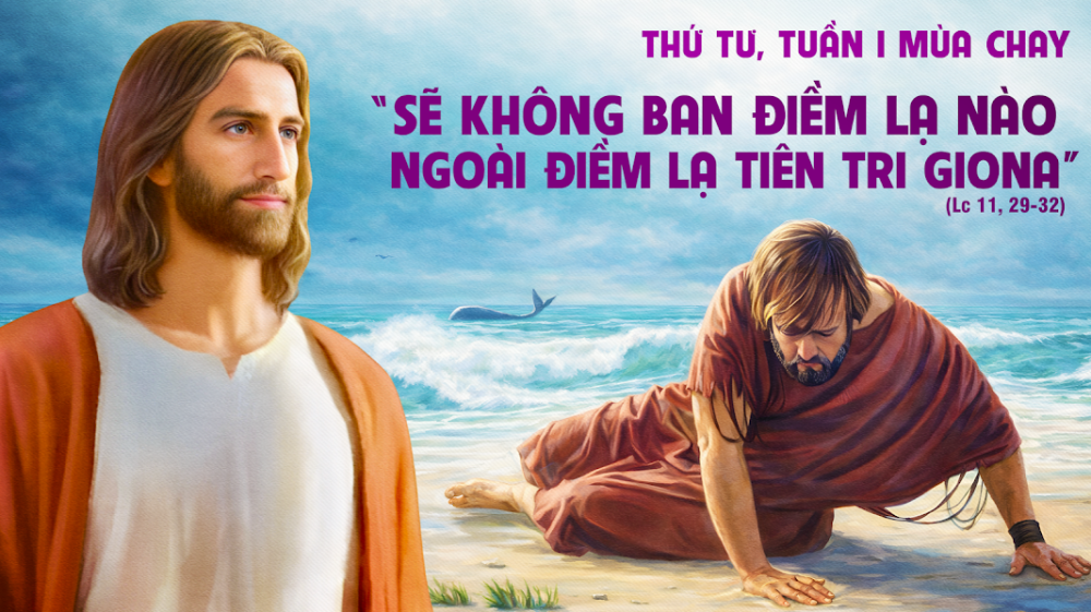 Thứ Tư Tuần 1 Mùa Chay : DẤU LẠ VĨ ĐẠI NHẤT