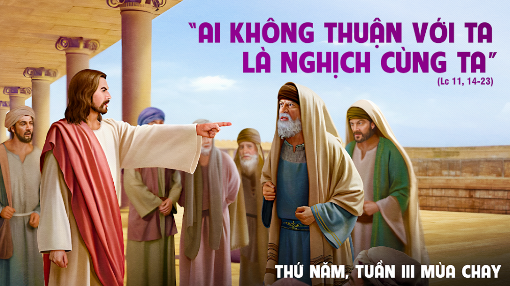Thứ Năm Tuần 3 Mùa Chay : QUYỀN NĂNG THIÊN CHÚA VÀ SỰ LỰA CHỌN TUYỆT ĐỐI CỦA CON NGƯỜI