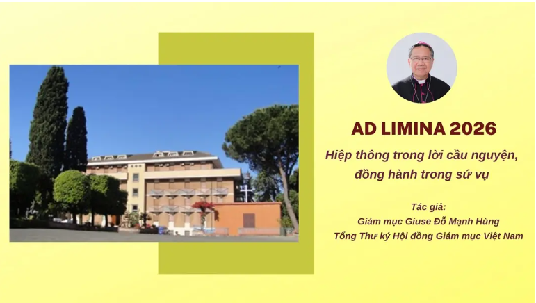 AD LIMINA 2026: HIỆP THÔNG TRONG LỜI CẦU NGUYỆN, ĐỒNG HÀNH TRONG SỨ VỤ