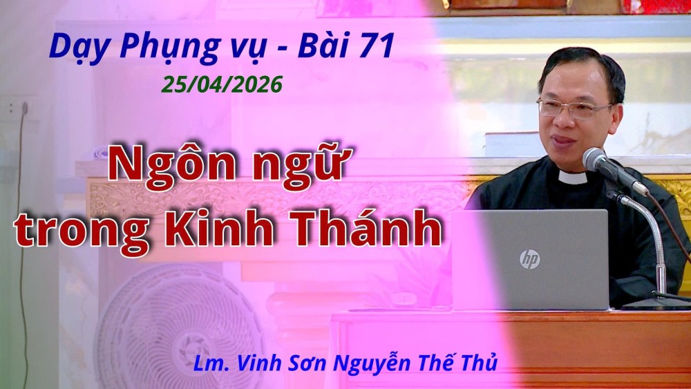 Dạy Phụng vụ - Bài 71 / NGÔN NGỮ TRONG KINH THÁNH / Lm. Vinh Sơn Nguyễn Thế Thủ