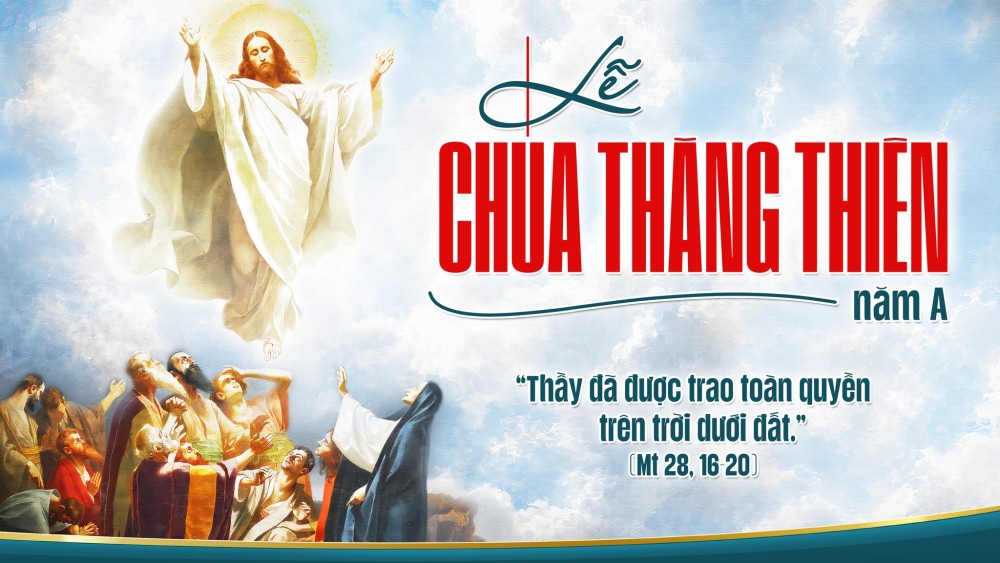 CHÚA NHẬT: CHÚA GIÊSU LÊN TRỜI