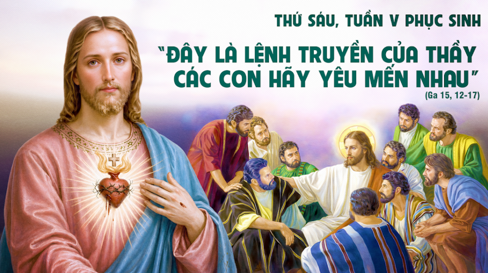 Thứ Sáu Tuần V Phục Sinh : GIÁO LUẬT CỦA TÌNH BẠN